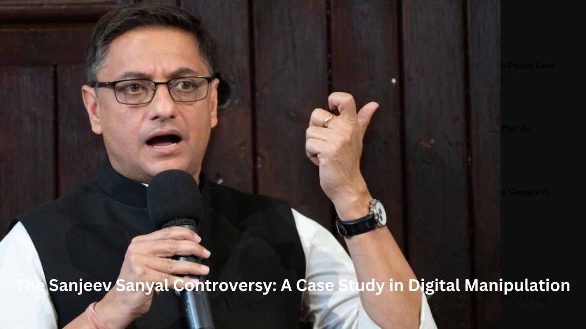 The Sanjeev Sanyal Controversy A Case Study in Digital Manipulation